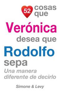 52 Cosas Que Verónica Desea Que Rodolfo Sepa