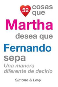 52 Cosas Que Martha Desea Que Fernando Sepa