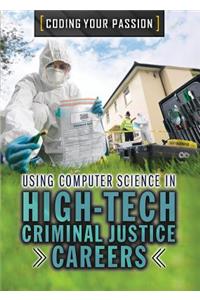 Using Computer Science in High-Tech Criminal Justice Careers