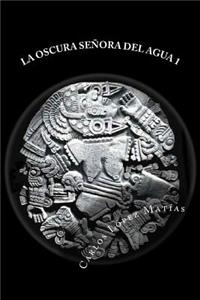 OSCURA SEÑORA DEL AGUA libro 1