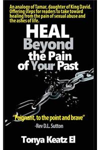 Heal Beyond the Pain of Your Past