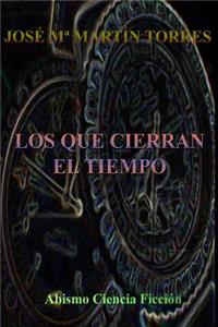 Los que cierran el Tiempo