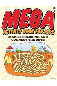 Mega Activity Book for Kids (Mazes, Coloring and Connect the Dots