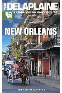 New Orleans - The Delaplaine 2016 Long Weekend Guide