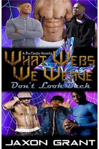 What Webs We Weave 4
