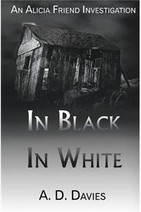 In Black in White: An Alicia Friend Investigation