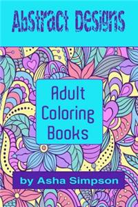 Adult Coloring Books: Abstract Designs