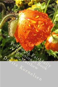 Following Faithfully (A Devotional Book on Matthew)