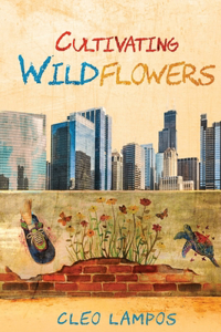 Cultivating Wildflowers: An Urban Teacher Romance