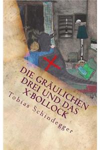 gräulichen Drei und das X-Bollock