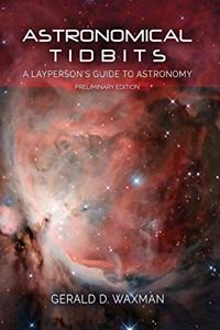 ASTRONOMICAL TIDBITS: A LAYPERSON'S GUID