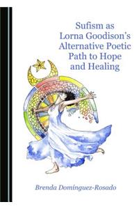 Sufism as Lorna Goodison’s Alternative Poetic Path to Hope and Healing