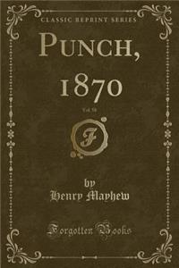 Punch, 1870, Vol. 58 (Classic Reprint)