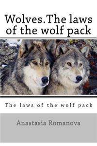 Wolves.The laws of the wolf pack