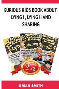 Kurious Kids Book about Lying I, Lying II and Sharing