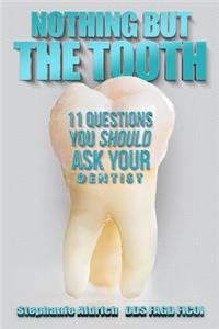 Nothing But the Tooth
