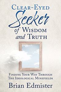 Clear-Eyed Seeker Of Wisdom And Truth