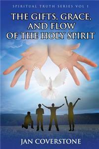 Gifts, Grace and Flow of the Holy Spirit