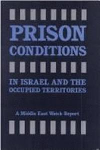 Prison Conditions in Israel and the Occupied Territories