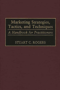 Marketing Strategies, Tactics, and Techniques
