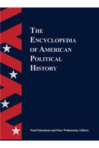 Encyclopedia Of American Political History