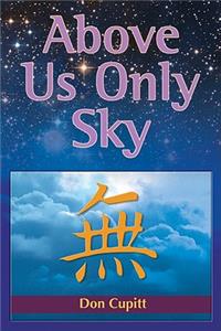 Above Us Only Sky
