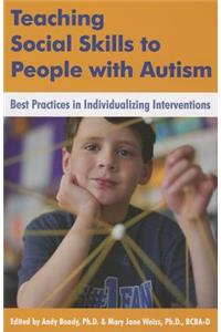 Teaching Social Skills to People with Autism: Best Practices in Individualizing Interventions