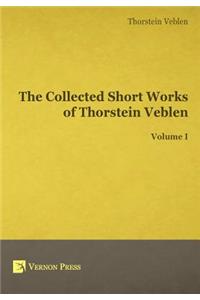 Collected Short Works of Thorstein Veblen - Volume I