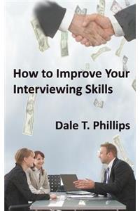 How to Improve Your Interviewing Skills