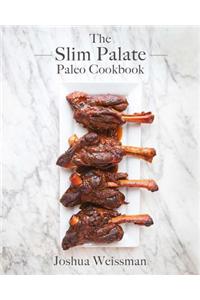 The Slim Palate Paleo Cookbook