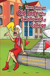 There Was an Old Lady Who Swallowed a College