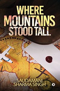 Where Mountains Stood Tall