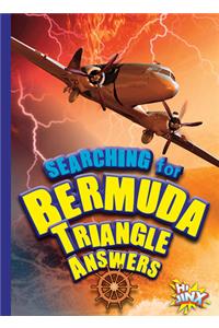 Searching for Bermuda Triangle Answers