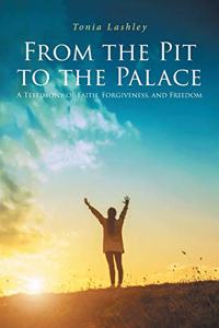 From the Pit to the Palace