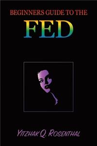 Beginner's Guide to the FED