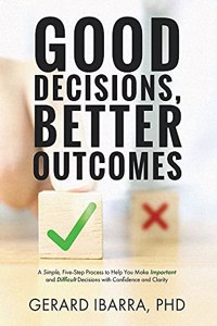 Good Decisions, Better Outcomes