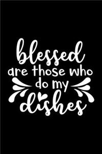 Blessed Are Those Who Do My Dishes