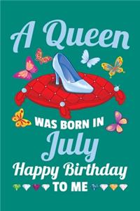 A Queen Was Born In July Happy Birthday To Me