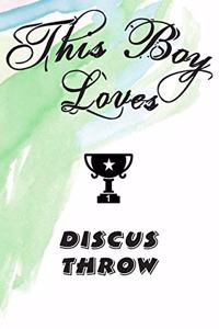 This Boy Loves DISCUS THROW Notebook