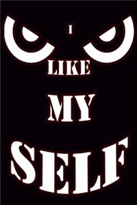 I like my self
