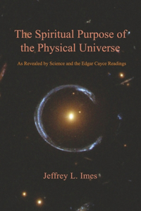 Spiritual Purpose of the Physical Universe