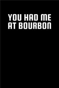 You Had Me at Bourbonbourbon joke, bourbon quote, funny bourbon. Perfect whiskey for men, bourbon for men, bourbon gifts, whiskey gifts, whiskey for women, Bourbon lovers, bourbon drinkers, cooper, whisky