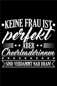 Keine Frau Ist Perfekt Aber Cheerleaderinnen Sind Verdammt Nah Dran!