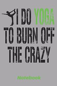 i do yoga to burn off the crazy
