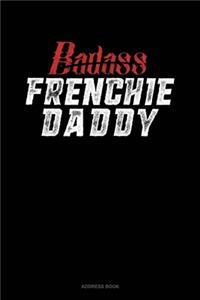 Badass Frenchie Daddy