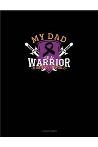 My Dad Is A Warrior Alzheimer's Awareness