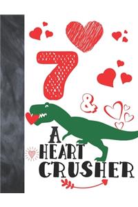 7 & A Heart Crusher