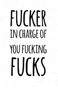 Fucker in Charge Of You Fucking Fucks