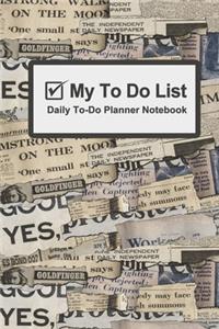 My To Do List - Daily To Do Planner Notebook