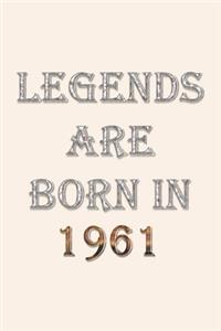 Legends Are Born In 1961 Notebook